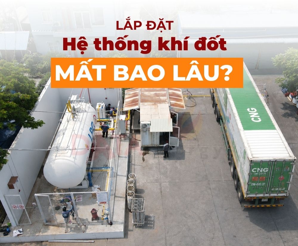 Lắp đặt hệ thống khí đốt công nghiệp mất bao lâu? Timeline thực tế từ khảo sát đến vận hành